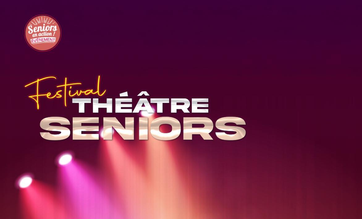 Festival Théâtre Seniors 2025