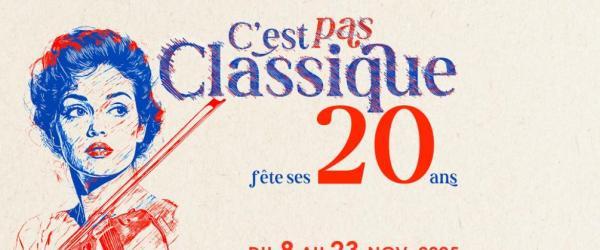 Edition 2025 - C'est pas Classique