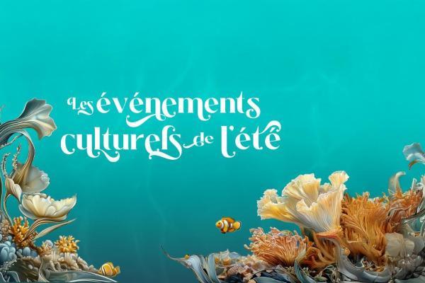 Les événements culturels de l'été 2025